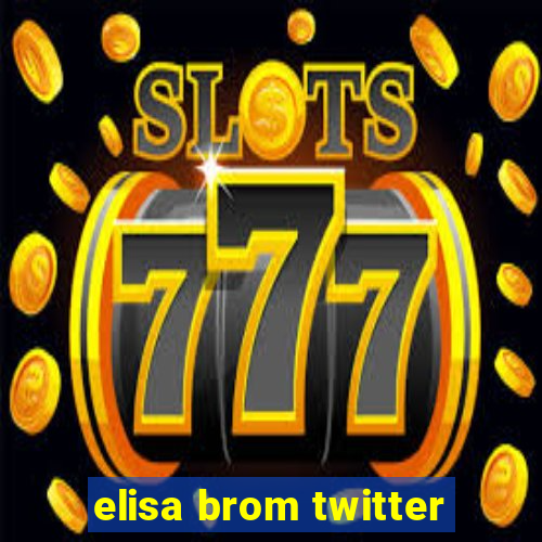 elisa brom twitter